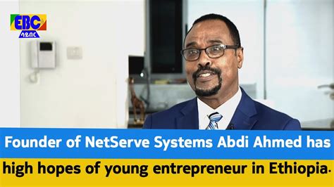 Founder of NetServe Systems Abdi Ahmed has high hopes of young ...