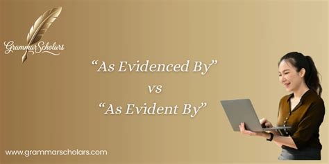 “As Evidenced By” vs “As Evident By” - Grammar Scholars