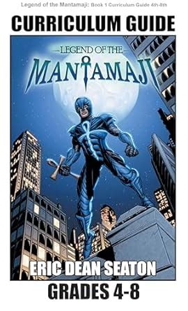 Legend of the Mantamaji: Curriculum Guide: Grades 4 - 8 eBook : Seaton ...