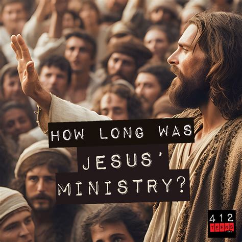 How long was Jesus' ministry? | 412teens.org