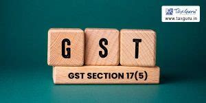 GST Section 17(5) – List of Ineligible or Blocked ITC