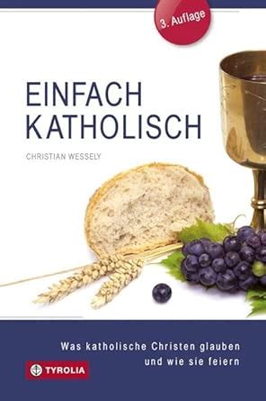 Amazon.in: Buy Einfach katholisch: Was katholische Christen glauben und ...