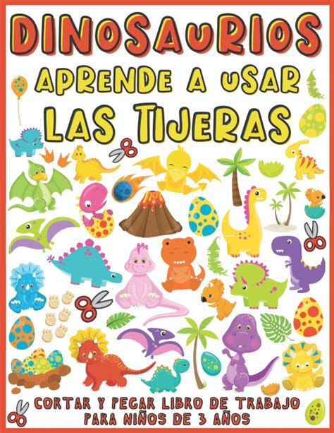 Dinosaurios Aprende A Usar Las Tijeras Cortar Y Pegar Libro ...