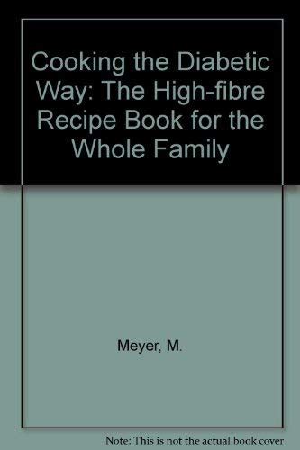 Buy Cooking the Diabetic Way: The High-Fibre Recipe Book for the Whole ...