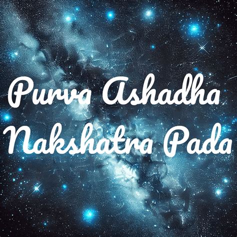 Purva Ashadha Nakshatra Pada