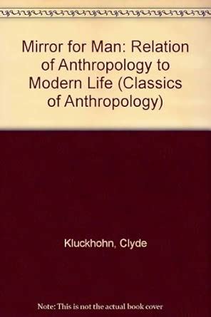 Buy Mirror for Man: The Relation of Anthropology to Modern Life ...