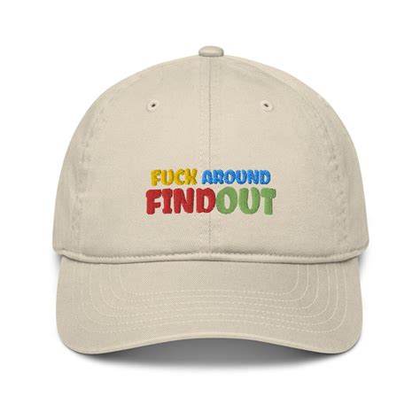 Fuck Around Find Out, F Around Find Out, Fuck Around and Find, Embroidered Dad Hat, Swear Word ...