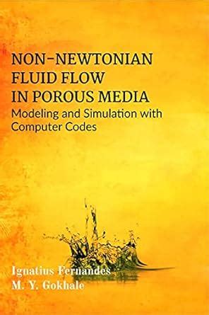 NON-NEWTONIAN FLUID FLOW IN POROUS MEDIA : Modeling and Simulation with ...