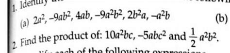 Fimd the product: 10a²bc, -5abc² and 1/2a²b² - Brainly.in