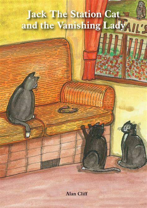 Jack The Station Cat and the Vanishing Lady : Cliff, Alan, Cliff, Nigel ...