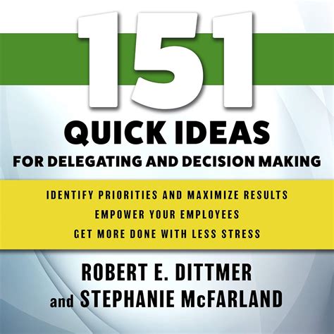 151 Quick Ideas for Delegating and Decision Making: 151 Quick Ideas ...