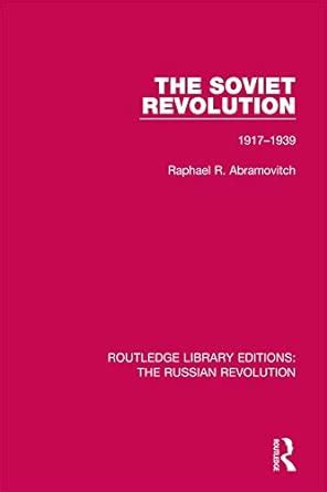 The Soviet Revolution: 1917-1938 (Routledge Library Editions: The ...
