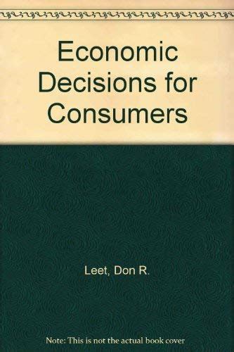 Economic Decisions for Consumers : Leet, Don R., Driggers, Joann ...
