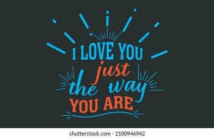 Love You Just Way You Modern Stock Vector (Royalty Free) 2100946942 ...
