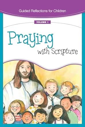 Praying With Scripture: 01 (Guided Reflections for Children) : Campbell ...