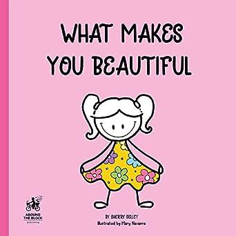 What Makes You Beautiful: A Story Of INNER Beauty! eBook : Selley ...