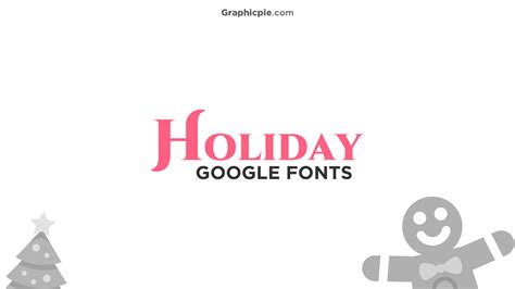 Holiday Google Fonts to Celebrate the Season - Graphic Pie