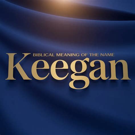Biblical Meaning of the Name Keegan: Deep Dive into its Significance