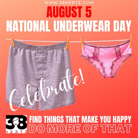 August 5 - National Underwear Day - 38 Hertz