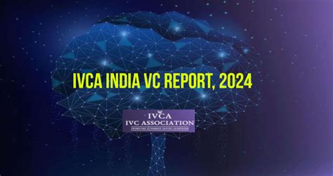 IVCA Report 2024: Key Insights on India's VC Ecosystem
