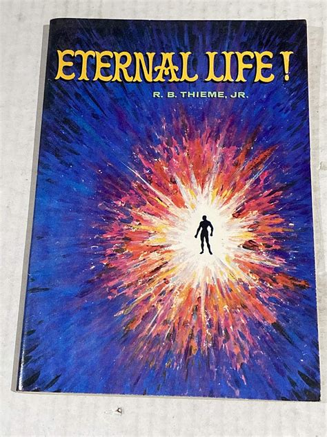 Eternal Life! by R. B. Thieme Jr.: Amazon.com: Books