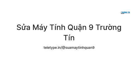 Sửa Máy Tính Quận 9 Trường Tín — Teletype