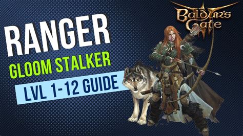 Baldur's Gate 3 Ranger Guide - Gloom Stalker Subclass - Level 1-12 ...
