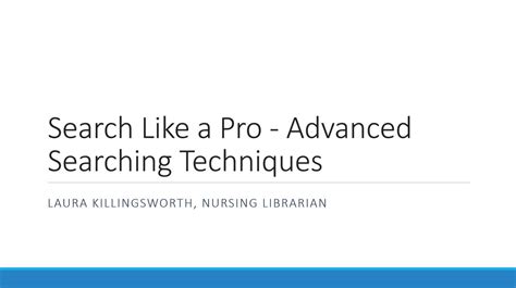 Search Like a Pro - Advanced Searching Techniques