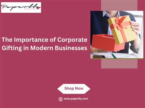 The Importance of Corporate Gifting in Modern Businesses – Paperlla