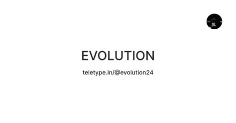 EVOLUTION — Teletype