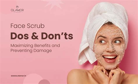 Face Scrub Dos and Don’ts: Maximizing Benefits and Preventing Damage ...