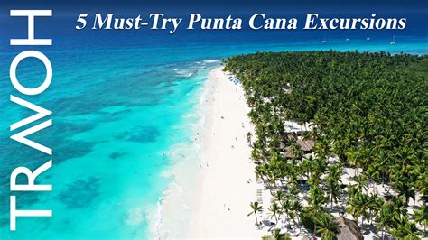 5 Must-Try Excursions in the Punta Cana, Dominican Republic – TRAVOH