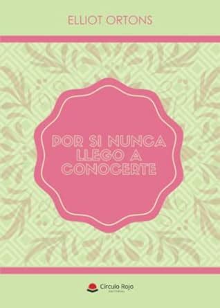 Buy POR SI NUNCA LLEGO A CONOCERTE (Spanish Edition) Book Online at Low ...