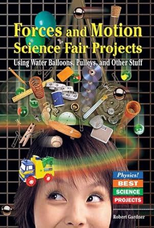 Forces and Motion Science Fair Projects: Using Water Balloons, Pulleys ...