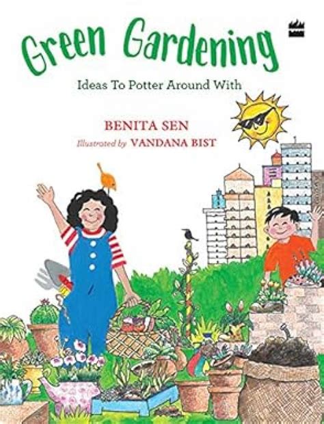 Green Gardening: Ideas to Potter Around With : Sen, Benita: Amazon.in ...