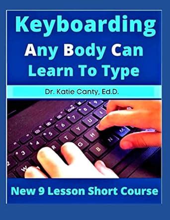 Buy Keyboarding Any Body Can Learn To Type: New 9 Lesson Short Course ...