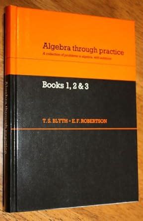 Buy Algebra Through Practice: A Collection of Problems in Algebra with ...