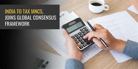 India to tax MNCs, joins Global Consensus Framework - Angel One