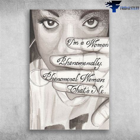 I'm A Woman Phenomenally. Phenomenal Woman That's Me By MAYA ANGELOU ...