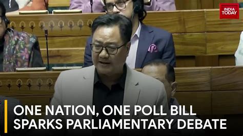 One Nation, One Poll Bill Sparks Parliamentary Debate - India Today