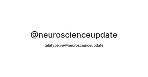 @neuroscienceupdate — Teletype
