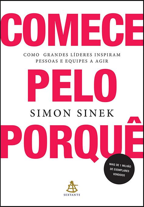 Buy Comece pelo porquê: Como grandes líderes inspiram pessoas e equipes ...