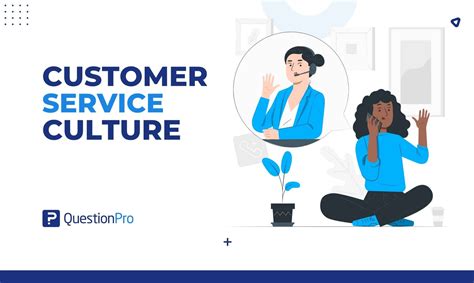 Customer Service Culture: What it is and steps to build it | QuestionPro