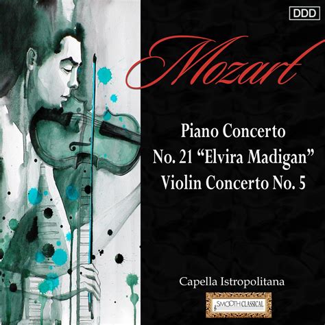 ‎Mozart: Piano Concerto No. 21 "Elvira Madigan" - Violin Concerto No. 5 ...