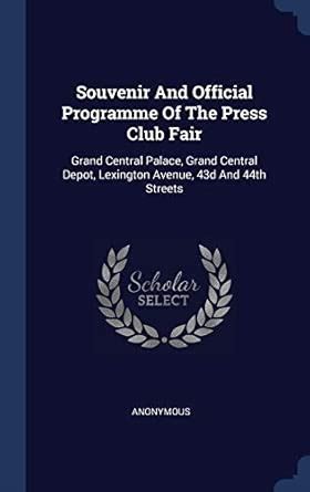 Souvenir And Official Programme Of The Press Club Fair: Grand Central ...