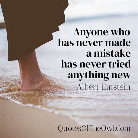 Anyone who has never made a mistake has never tried anything new - Albert Einstein - Quotes Of ...