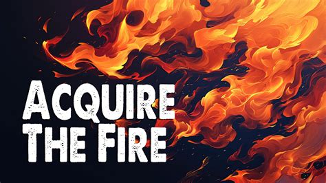 Acquire the Fire | Acquire the Fire - Vectored Media