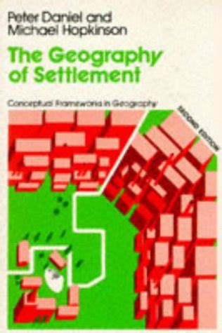 Buy The Geography of Settlement (Conceptual frameworks in geography ...