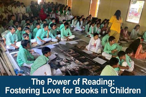 The Power of Reading: Fostering Love for Books in Children