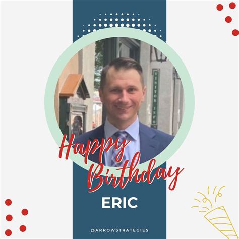 Arrow Strategies on LinkedIn: Happy Birthday, Eric! From all of us at ...